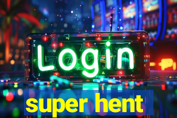 super hent